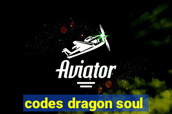 codes dragon soul